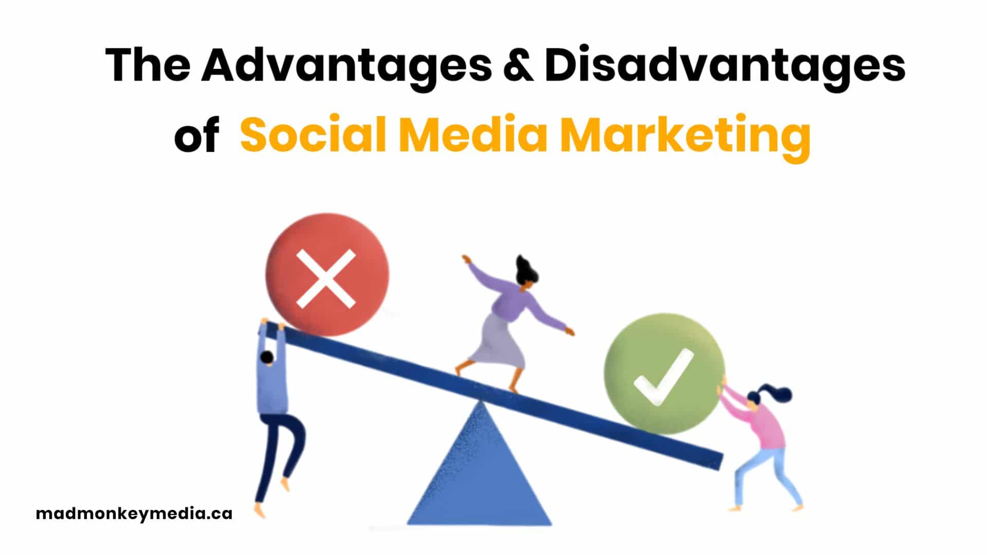 what are the advantages and disadvantages of social media marketing